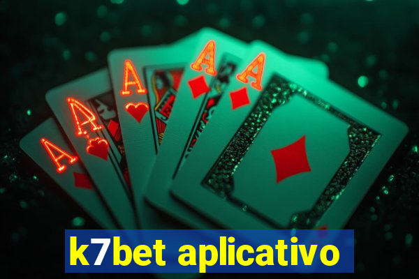 k7bet aplicativo